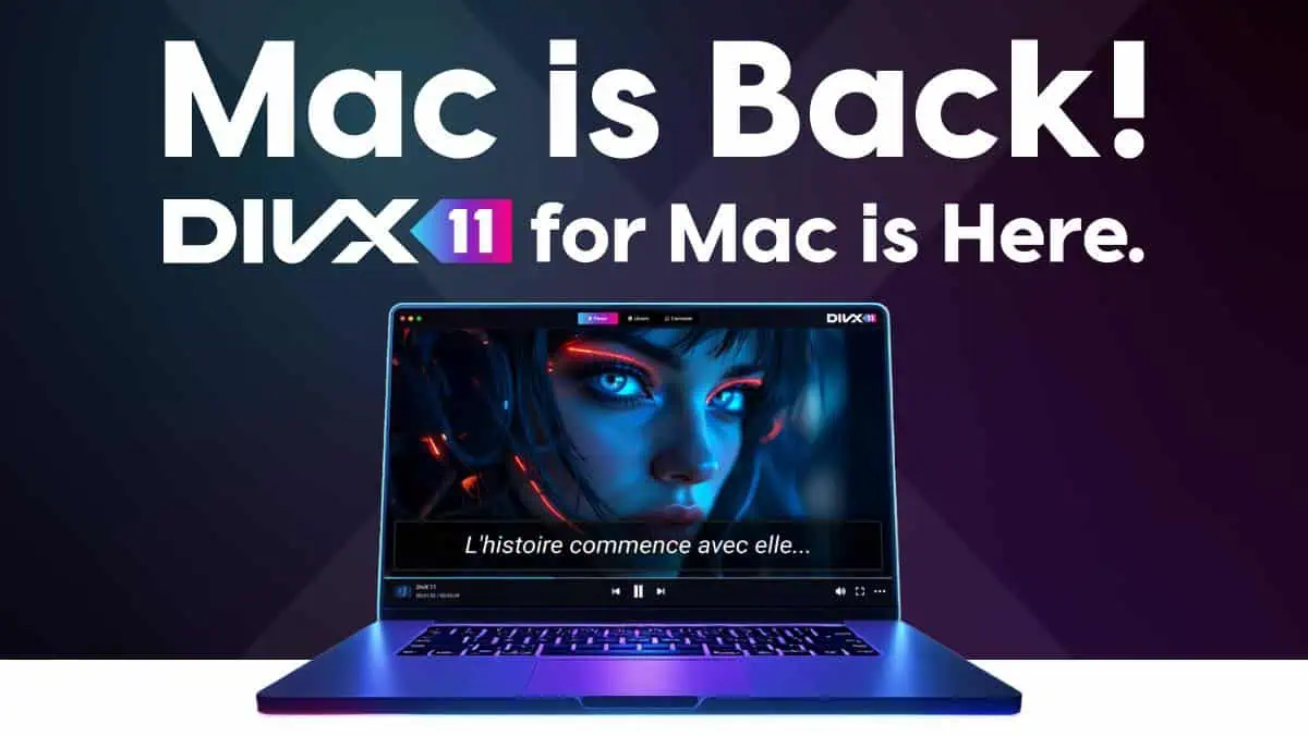 Mac is Back! DivX 11 for Mac is Live!