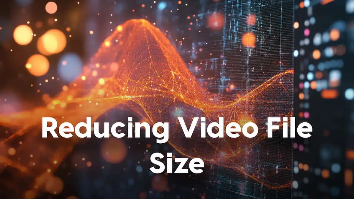 How to Reduce Video File Size Without Significant Quality Loss